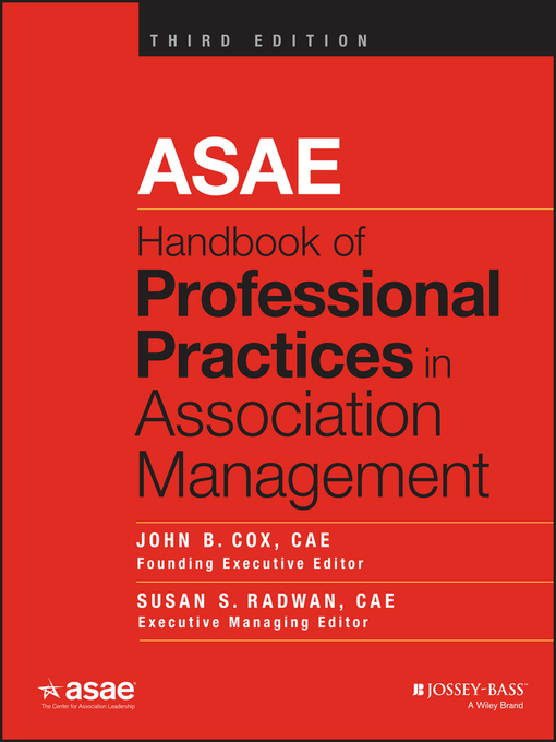 Title details for ASAE Handbook of Professional Practices in Association Management by John B. Cox - Available